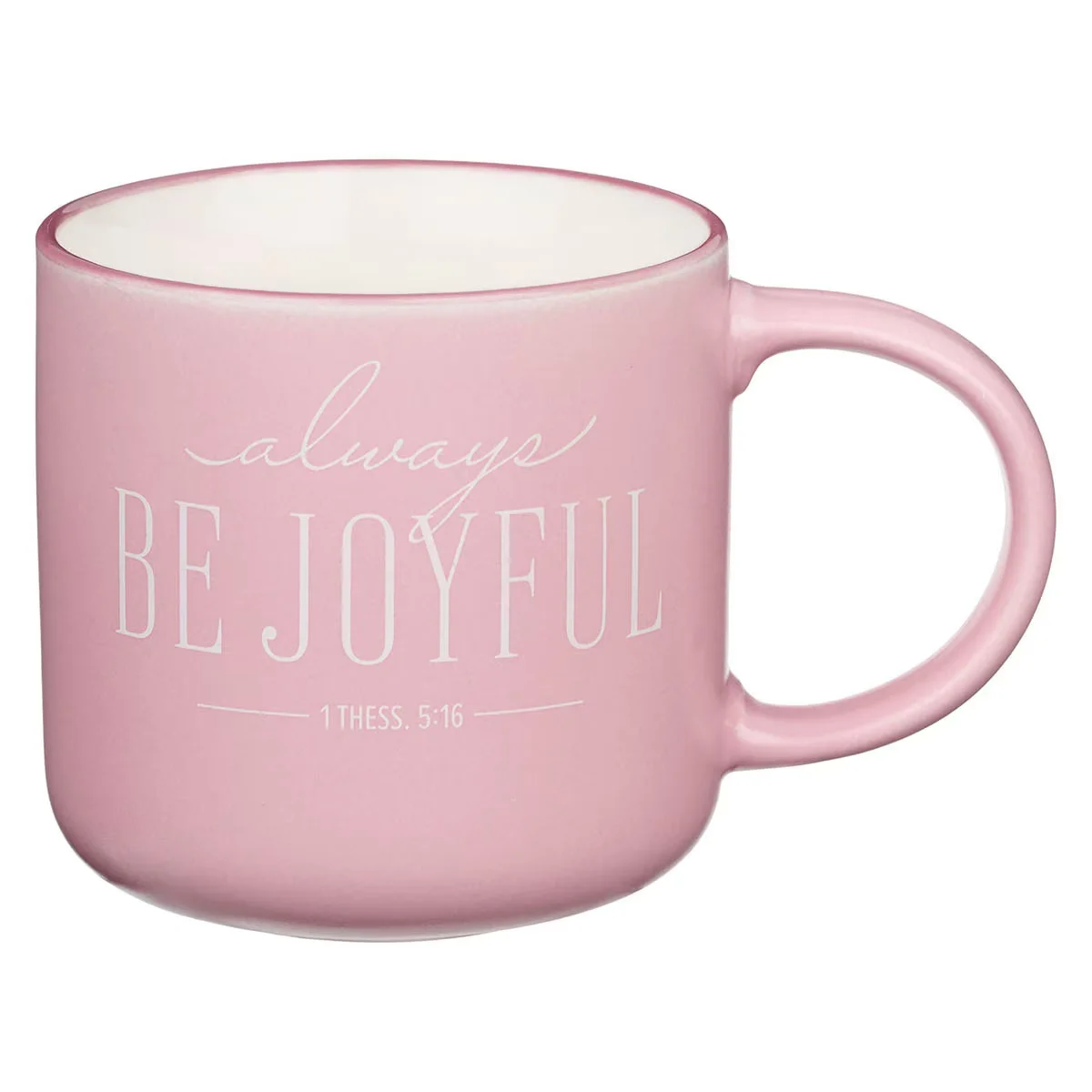 Always Be Joyful Pink Ceramic Coffee Mug – 1 Thessalonians 5:16